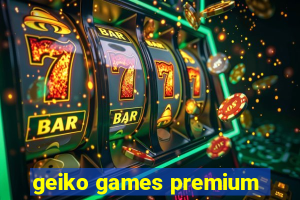 geiko games premium